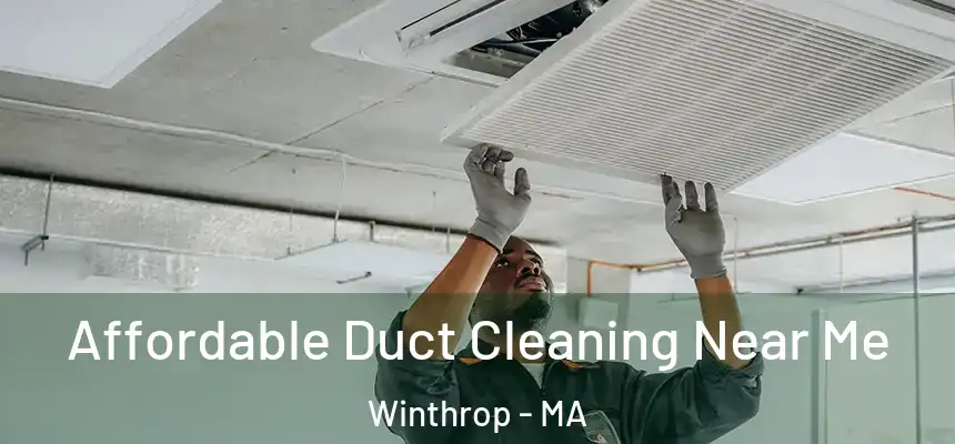  Affordable Duct Cleaning Near Me Winthrop - MA