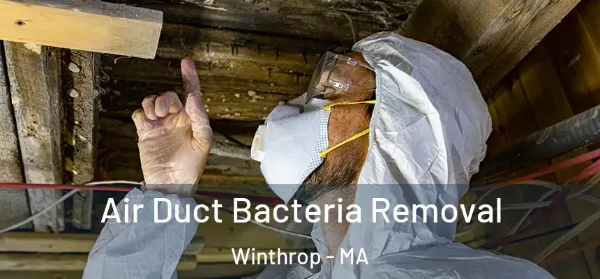  Air Duct Bacteria Removal Winthrop - MA