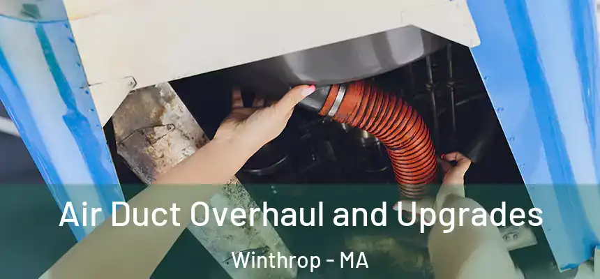  Air Duct Overhaul and Upgrades Winthrop - MA