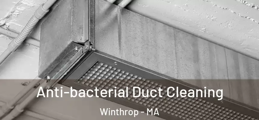  Anti-bacterial Duct Cleaning Winthrop - MA