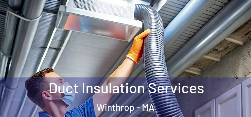  Duct Insulation Services Winthrop - MA