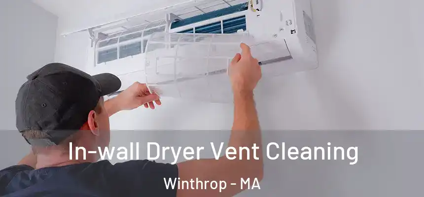  In-wall Dryer Vent Cleaning Winthrop - MA