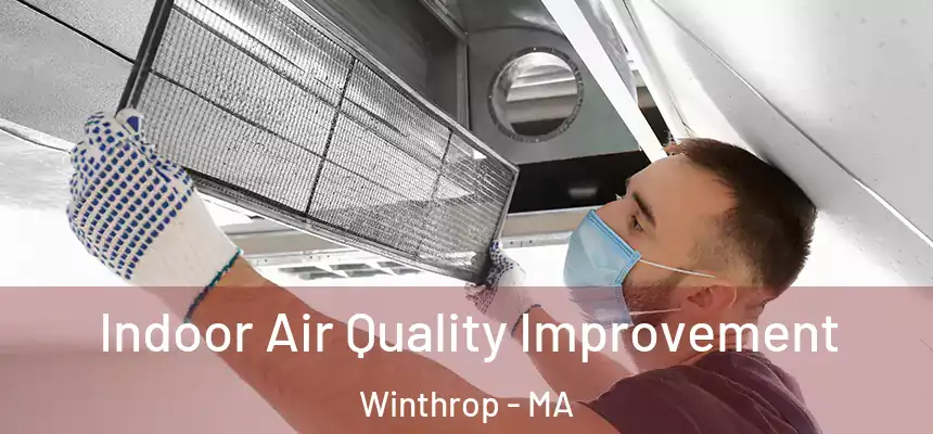  Indoor Air Quality Improvement Winthrop - MA