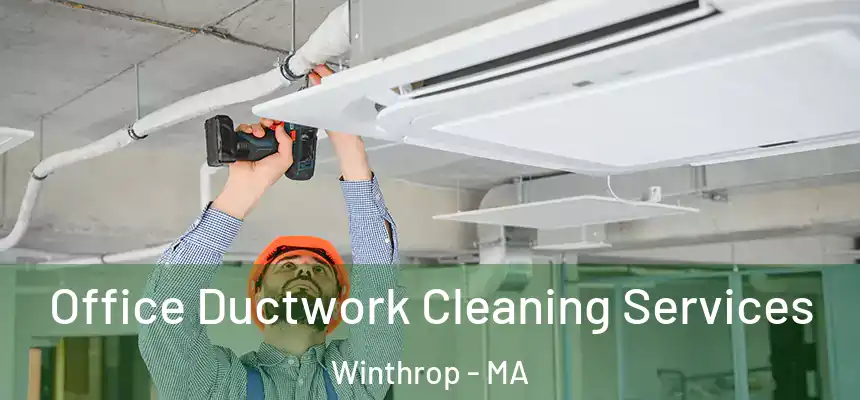  Office Ductwork Cleaning Services Winthrop - MA