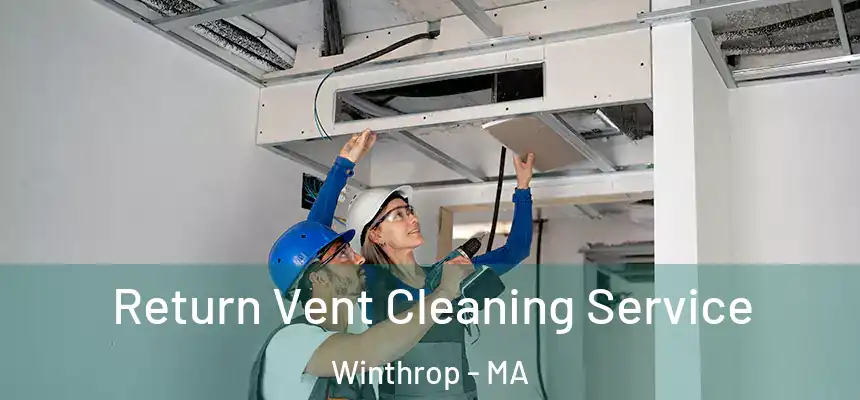  Return Vent Cleaning Service Winthrop - MA