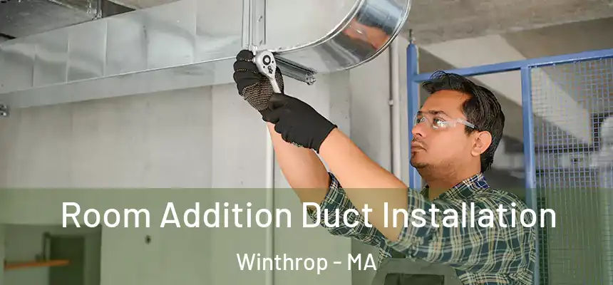  Room Addition Duct Installation Winthrop - MA