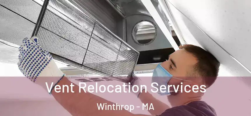  Vent Relocation Services Winthrop - MA