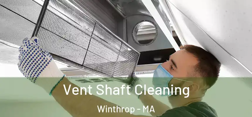  Vent Shaft Cleaning Winthrop - MA