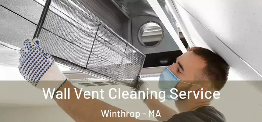  Wall Vent Cleaning Service Winthrop - MA