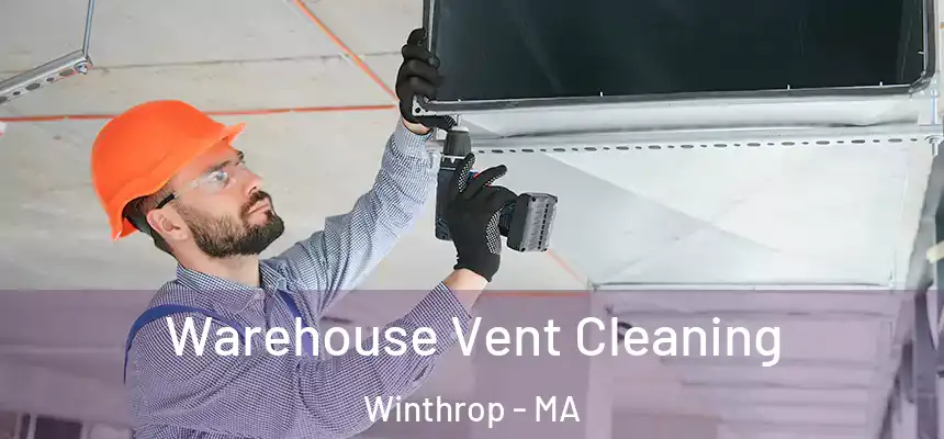  Warehouse Vent Cleaning Winthrop - MA